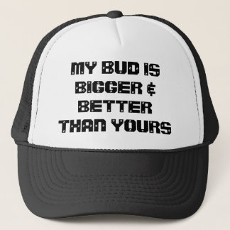 MY BUD ISBIGGER & BETTERTHAN YOURS TRUCKER HAT