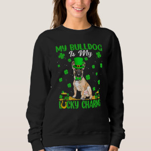 My Bulldog Are My Lucky Charms Bulldog St Patrick Sweatshirt