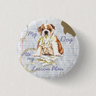 My Bulldog Ate My Lesson Plan 1 Inch Round Button