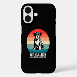 My Bulldog Was Right About You Bulldog Dog Retro iPhone 16 Case