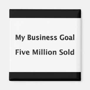 My Business Goal 5 Million Sold Magnet