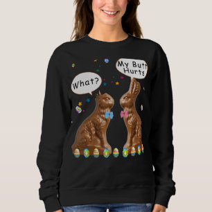 My Butt Hurts Chocolate Bunny Easter Funny Sweatshirt