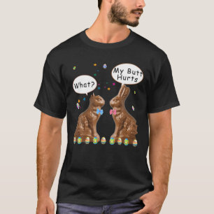 My Butt Hurts Chocolate Bunny Easter Funny T-Shirt