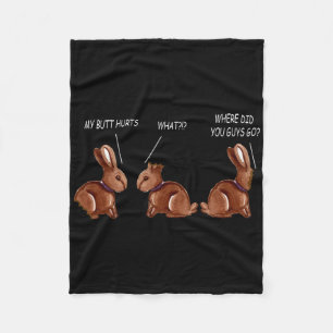 My Butt Hurts Chocolate Bunny Rabbit Funny Easter  Fleece Blanket