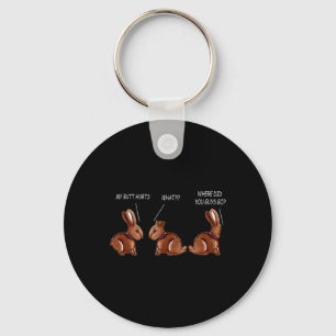 My Butt Hurts Chocolate Bunny Rabbit Funny Easter  Keychain