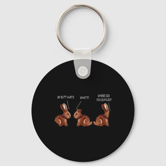 My Butt Hurts Chocolate Bunny Rabbit Funny Easter  Keychain (Front)
