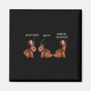 My Butt Hurts Chocolate Bunny Rabbit Funny Easter Magnet