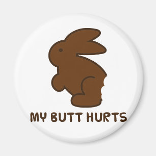 My Butt Hurts Magnet