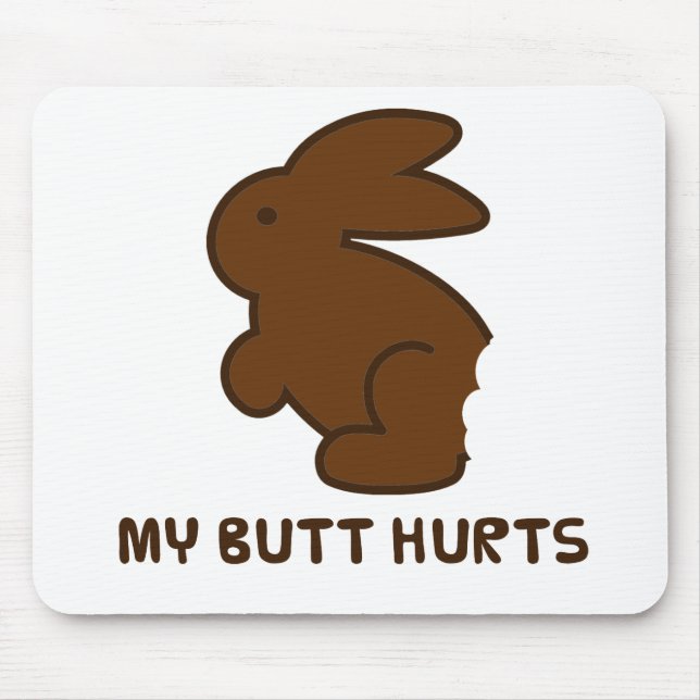 My Butt Hurts Mouse Pad (Front)