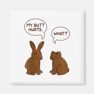 My Butt Hurts What Funny Bitten Chocolate Easter B Magnet