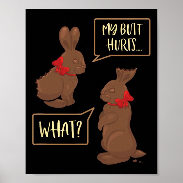 My Butt Hurts What Funny Chocolate Easter Bunny  Poster (Front)