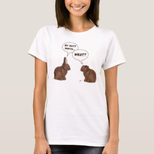 My Butt Hurts - What? Funny Easter Bunny T-shirt