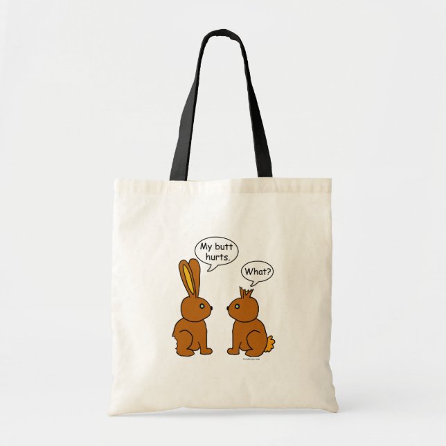 My Butt Hurts! - What? Tote Bag (Front)