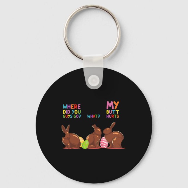My Butt Hurts What Where Easter Funny Easter Bunny Keychain (Front)