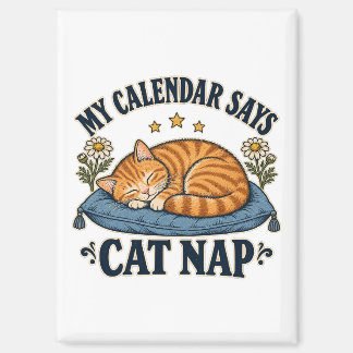 My Calendar Says Cat Nap Sleeping Ginger Cat Magnet