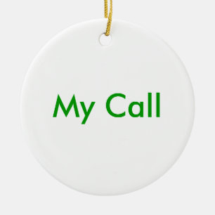 My Call Ceramic Ornament