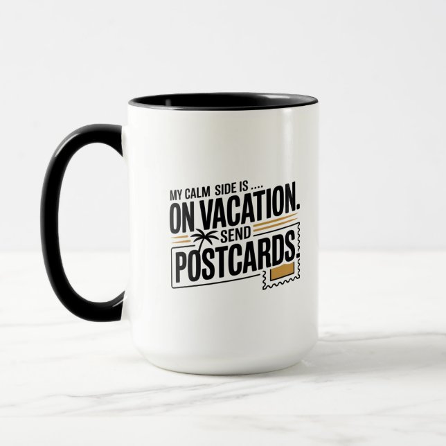 My Calm Side Is on Vacation Mug (Left)