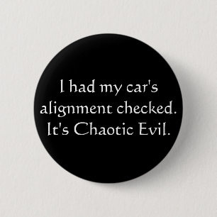 My car is Chaotic Evil 2 Inch Round Button