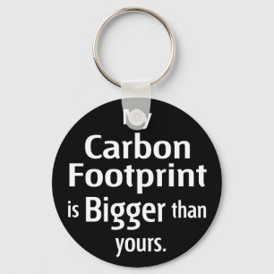 My Carbon Footprint is Bigger Than Yours (Black) Keychain