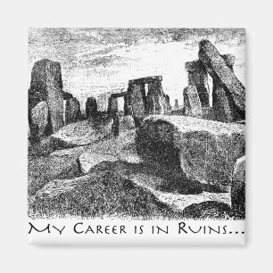 My Career Is In Ruins: Stonehenge Magnet