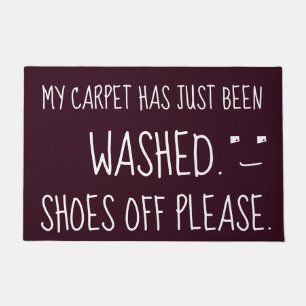MY CARPET HAS JUST BEEN WASHED SHOES OFF Fun Doormat