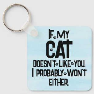 My Cat Doesn't Like You, Funny Cat Quote, Blue, Keychain