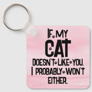 My Cat Doesn't Like You, Funny Cat Quote, Pink, Keychain