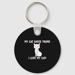 My Cat Hates Trump Funny Anti-trump  Keychain