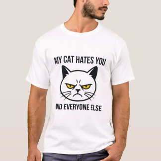 My Cat Hates You Tee | Sarcastic Cat Owner Mug