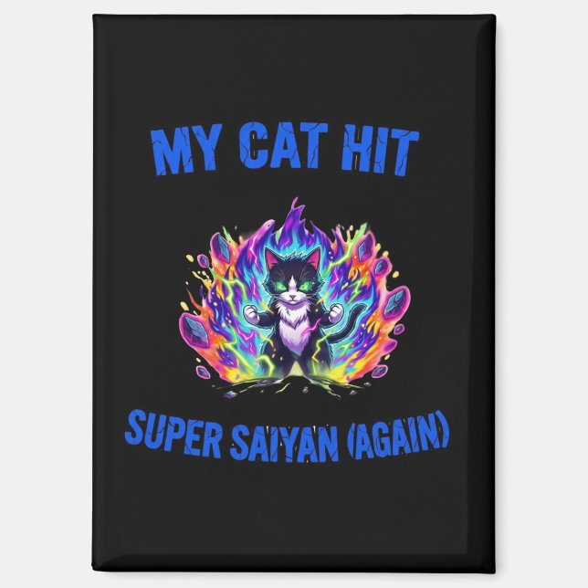 My Cat Hit Super Saiyan (Again) Magnet (Front)