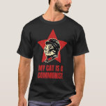 My Cat Is A Communist Vintage Funny Cat  Saying 1 T-Shirt<br><div class="desc">My Cat Is A Communist Vintage Funny Cat  Saying 1.</div>