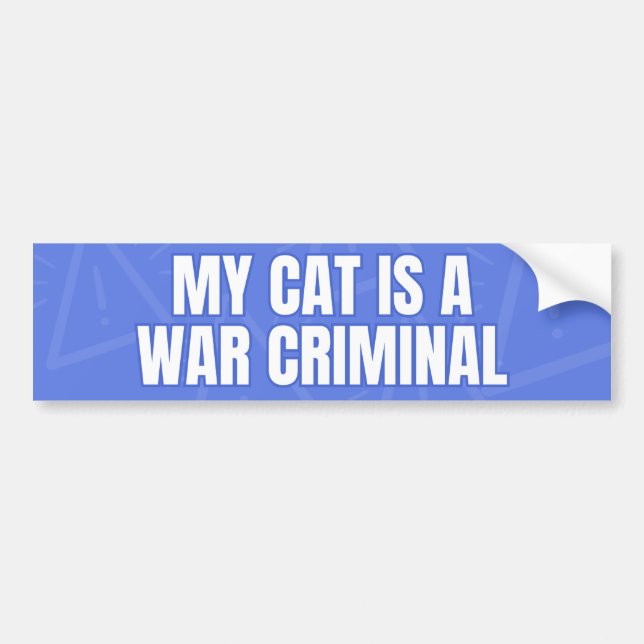 My Cat is a War Criminal - Funny, Cursed Meme Bumper Sticker (Front)