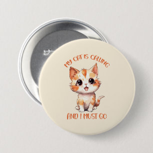 My Cat Is Calling Cute Orange Cat 3 Inch Round Button