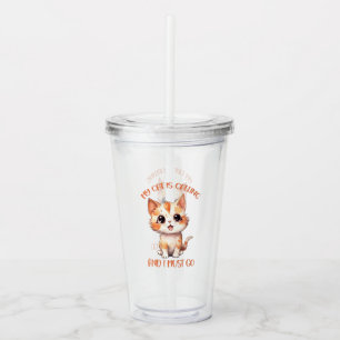 My Cat Is Calling Cute Orange Cat Acrylic Tumbler