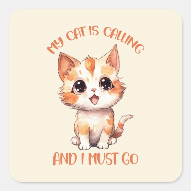 My Cat Is Calling Cute Orange Cat Square Sticker (Front)