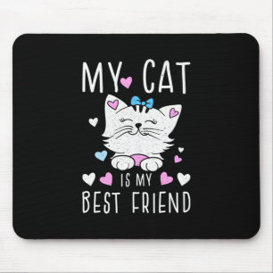 My Cat Is My Best Friends Mouse Pad