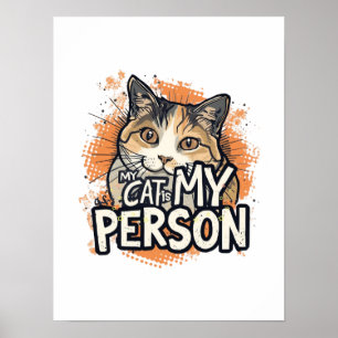 My Cat Is My Person Cat Lover Quote Poster
