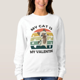 My Cat Is My Valentine Cats Vintage Siamese Cat Sweatshirt