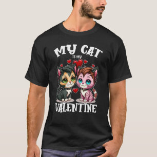 My Cat Is My Valentine Cute Valentine's Day Cat Da T-Shirt