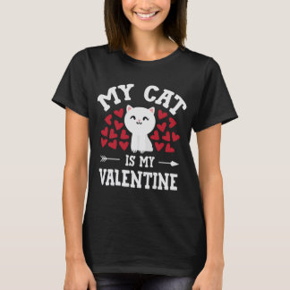My Cat Is My Valentine Cute Valentine's Day Cat T-Shirt