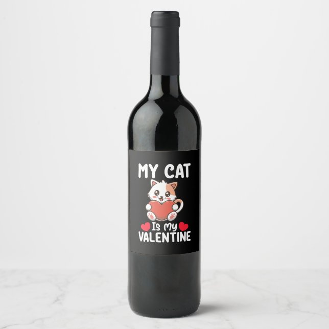 My Cat Is My Valentine Day Funny Pet Lovers Wine Label (Front)