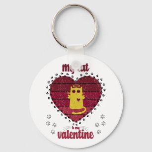 My Cat Is My Valentine Funny cat lover gift Keychain
