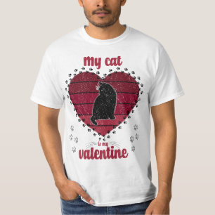 My Cat Is My Valentine funny valentine gift T-Shirt