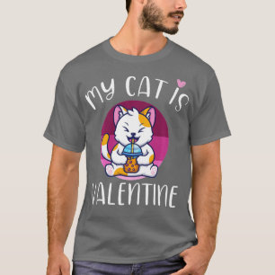 My Cat Is My Valentine Kitten Lover Heart Valentin T-Shirt