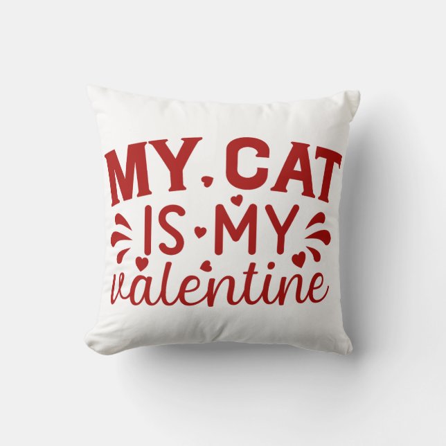 My Cat is my Valentine Throw Pillow (Front)