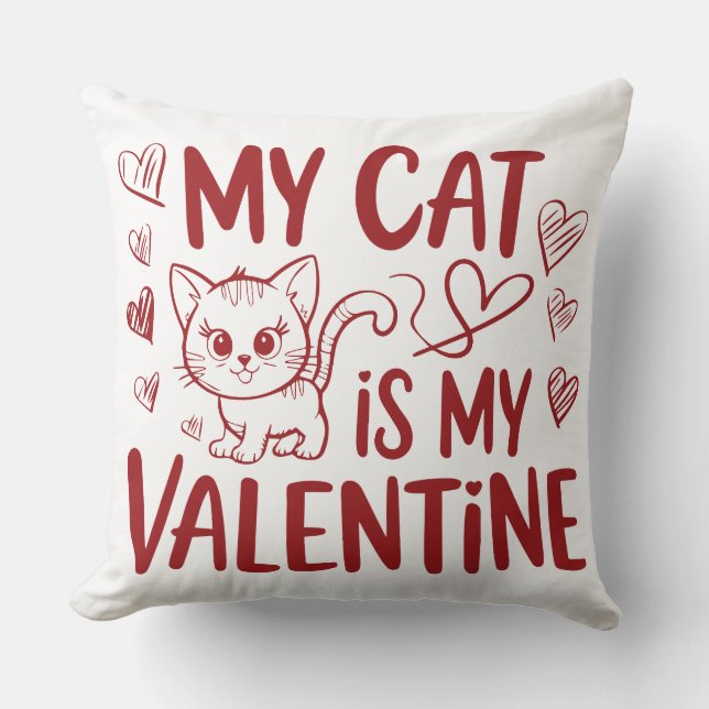 My Cat is My Valentine Throw Pillow (Front)