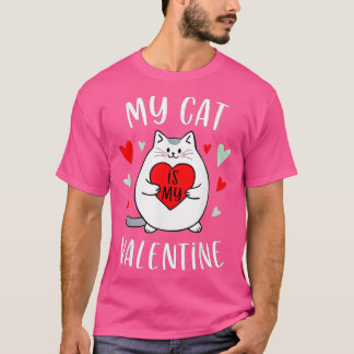 My Cat Is My Valentines Kitten Lover Heart Valenti T-Shirt