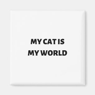 My cat is my world magnet