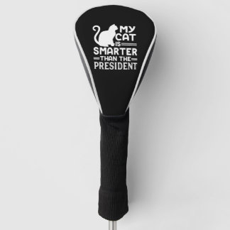 My cat is smarter than the President Golf Head Cover