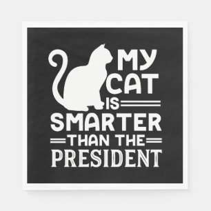 My cat is smarter than the President Napkin